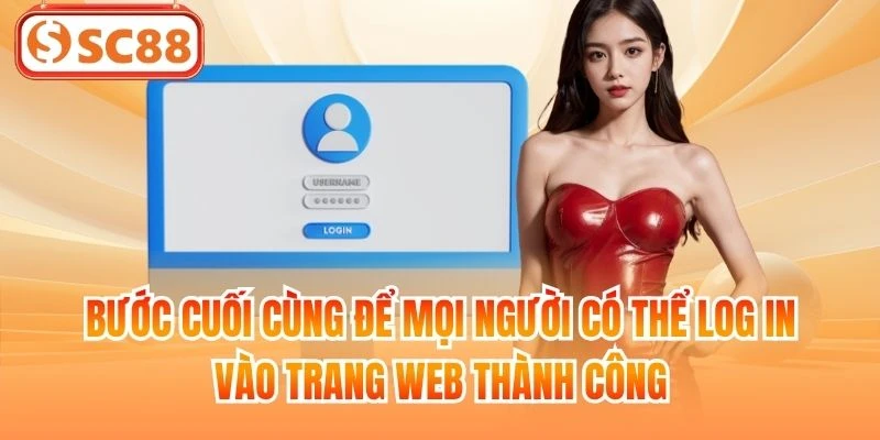 Bước cuối cùng để mọi người có thể log in vào trang web thành công