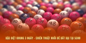 Đặc Biệt Khung 3 Ngày - Chiến Thuật Nuôi Đề Bất Bại Tại SC88